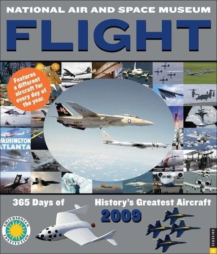 Flight 365 Days of History's Greatest Aircraft: 2009 Wall Calendar