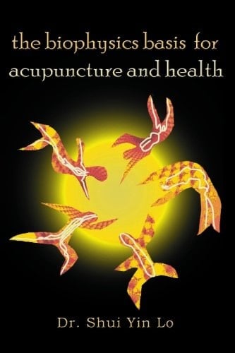 The Biophysics Basis for Acupuncture and Health