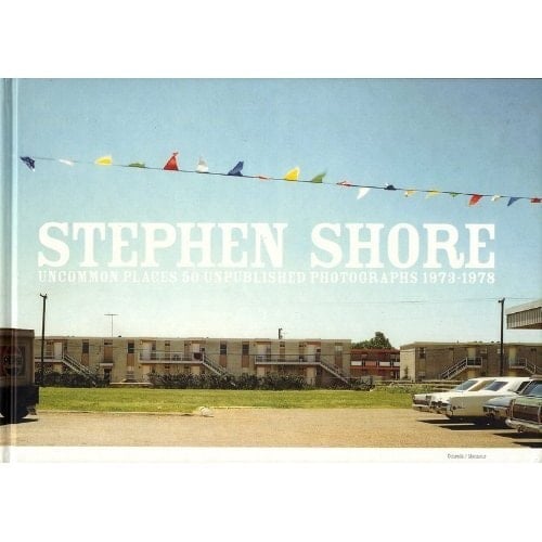 Uncommon Places 50 Unpublished Photographs 1973-1978