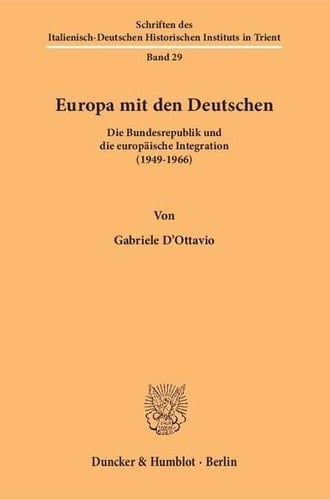 Europa mit den Deutschen die Bundesrepublik und die europäische Integration (1949-1966)