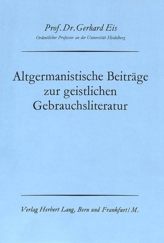 Altgermanistische Beiträge zur geistlichen Gebrauchsliteratur Aufsätze, Fragmentfunde, Miszellen