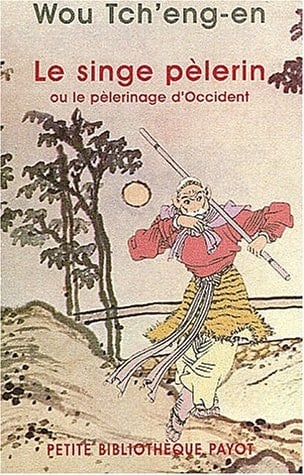 Le singe pèlerin ou le pèlerinage d'Occident (Si-yeou-ki)
