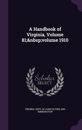 A Handbook of Virginia, Volume 81; Volume 1910