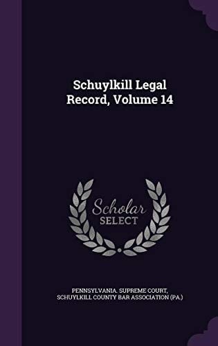 Schuylkill Legal Record, Volume 14