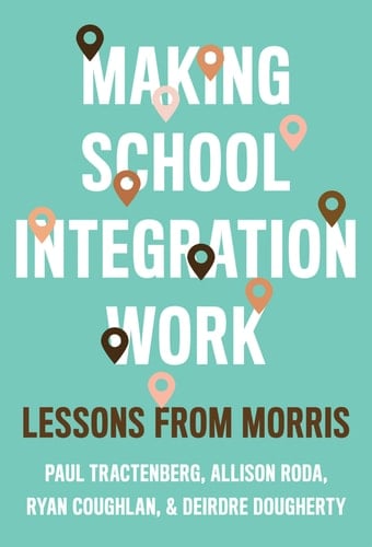 Making School Integration Work Lessons from Morris