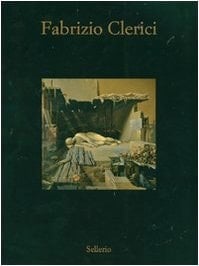 Fabrizio Clerici opere 1937 - 1992