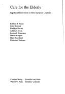 Care For The Elderly: Significant Innovations In Three European Countries (Public Policy and Social Welfare)