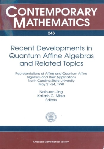 Recent Developments in Quantum Affine Algebras and Related Topics Representations of Affine and Quantum Affine Algebras and Their Applications, North Carolina State University, May 21-24, 1998
