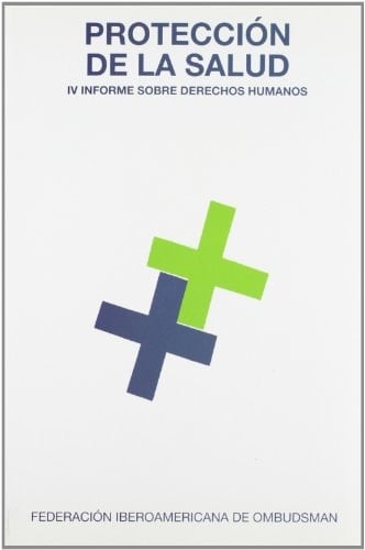Protección de la salud IV Informe sobre derechos humanos