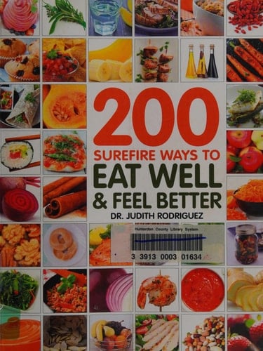 200 Surefire Ways to Eat Well and Feel Better