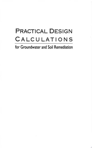 Practical Design Calculations for Groundwater and Soil Remediation