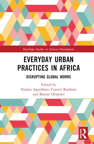Everyday Urban Practices in Africa Disrupting Global Norms