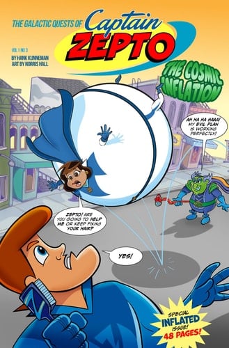 The Galactic Quests of Captain Zepto: Issue 3 The Cosmic Inflation