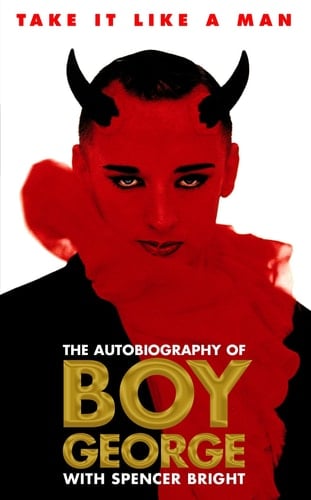 Take it Like a Man The Autobiography of Boy George
