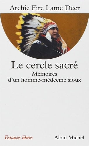 Le cercle sacré mémoires d'un homme-médecine sioux