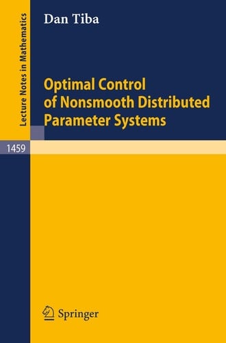 Optimal Control of Nonsmooth Distributed Parameter Systems (Lecture Notes in Mathematics, 1459)
