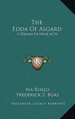 The Edda Of Asgard: A Drama In Nine Acts