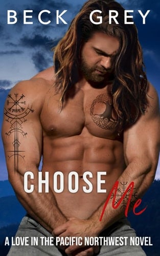 Choose Me Love in the Pacific Northwest Book 3