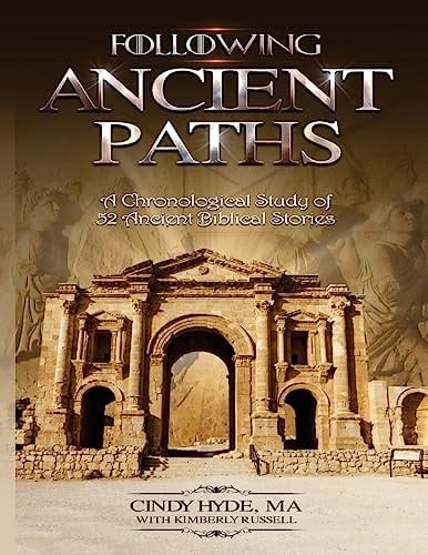 Following Ancient Paths A Chronological Study of 52 Ancient Biblical Stories