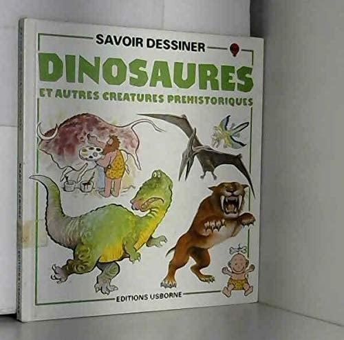 Je sais dessiner des dinosaures et autres créatures préhistoriques