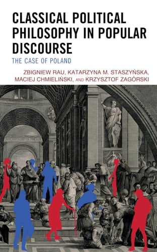 Classical Political Philosophy in Popular Discourse The Case of Poland