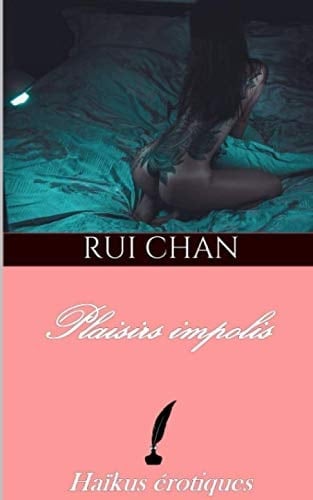 Plaisirs Impolis Haïkus érotiques