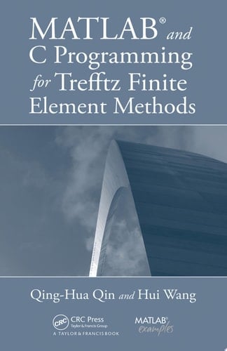 MATLAB and C Programming for Trefftz Finite Element Methods