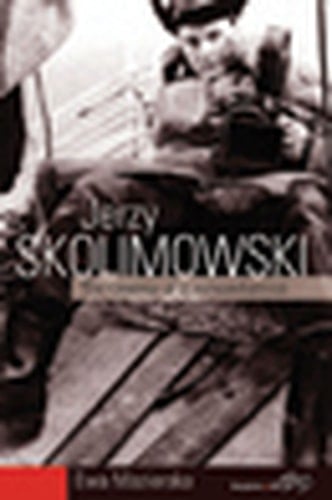 Jerzy Skolimowski The Cinema of a Nonconformist