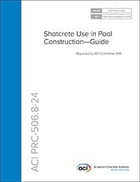 ACI PRC-506.8-24 Shotcrete Use in Pool Construction-Guide