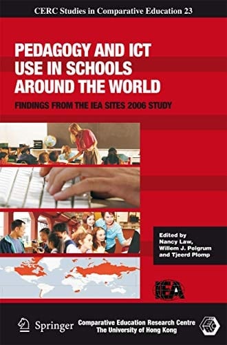 Pedagogy and ICT Use in Schools around the World Findings from the IEA SITES 2006 Study