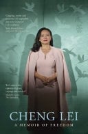 Cheng Lei The extraordinary memoir of surviving China's secret prisons for readers of Kylie Moore-Gilbert, Peter Greste, and Sean Turnell