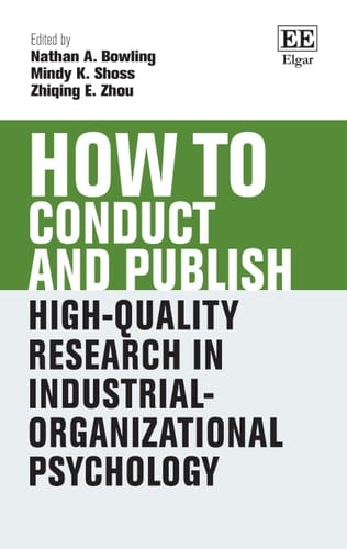 How to Conduct and Publish High-Quality Research in Industrial-Organizational Psychology