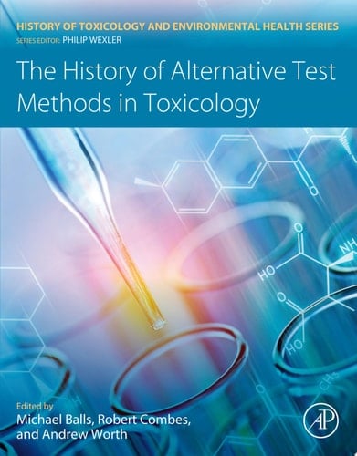 The History of Alternative Test Methods in Toxicology