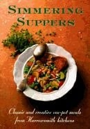 Simmering Suppers Classic & Creative One-pot Meals from Harrowsmith Kitchens