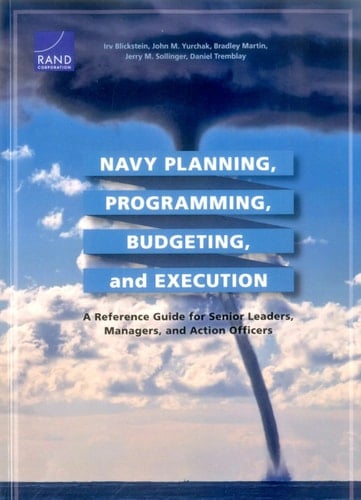 Navy Planning, Programming, Budgeting, and Execution A Reference Guide for Senior Leaders, Managers, and Action Officers