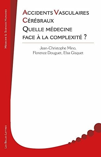 Accidents vasculaires cérébraux quelle médecine face à la complexité ?