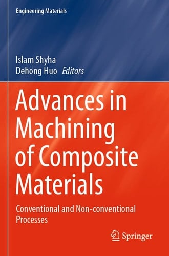 Advances in Machining of Composite Materials Conventional and Non-conventional Processes
