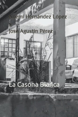 La Casona Blanca (Spanish Edition)