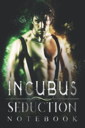 Incubus Seduction Notebook Demon/Devil/Occult Theme 6x9 200 Pages