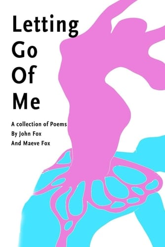 Letting Go Of Me A Collection of Poetry