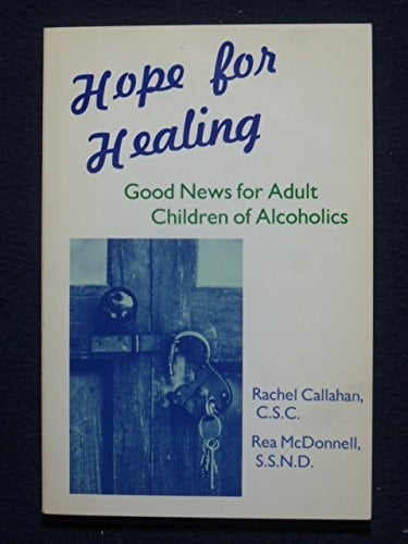 Hope for Healing Good News for Adult Children of Alcoholics