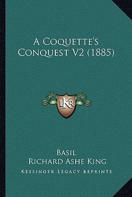 A Coquette's Conquest V2 (1885)