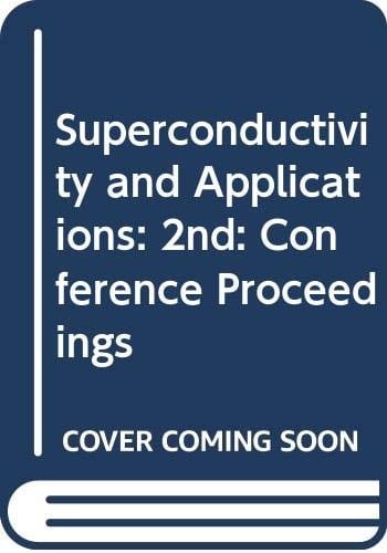 Superconductivity and Its Applications 2nd Annual Conference : Papers
