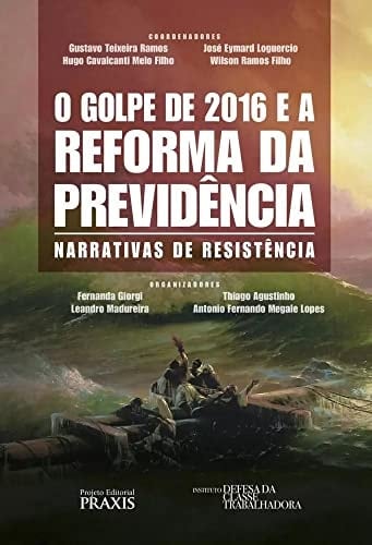 O golpe de 2016 e a reforma da previdência narrativas de resistência