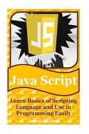JavaScript Learn Basics of Scripting Language and Use in Programming Easily(javascript Advanced, JavaScript Algorithm, JavaScript and Jquery, JavaScript Beginners Guide, JavaScript Interview)