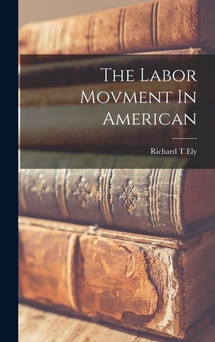 The Labor Movment In American