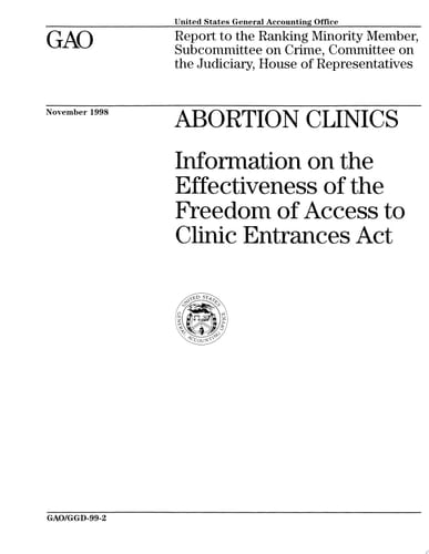 Abortion Clinics Information on the Effectiveness of the Freedom of Access to Clinic Entrances Act