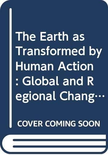 The Earth as Transformed by Human Action: Global and Regional Changes in the Biosphere over the Past 300 Years