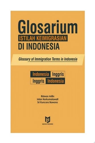 Glossary of Immigration Terms in Indonesia Glosarium Istilah Keimigrasian di Indonesia