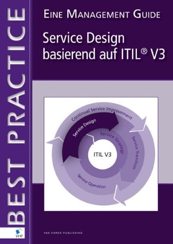Service Design basierend auf ITIL® V3 – Eine Management Guide